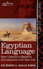 Egyptian Language: Easy Lessons in Egyptian Hieroglyphics with Sign List
