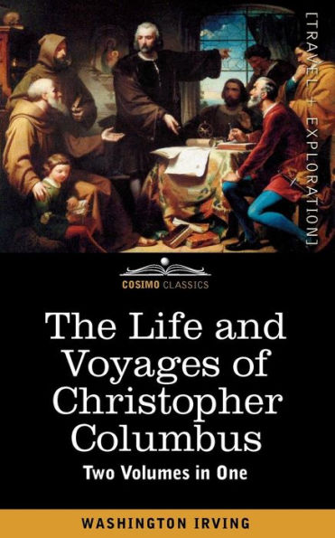 The Life and Voyages of Christopher Columbus (Two Volumes One)