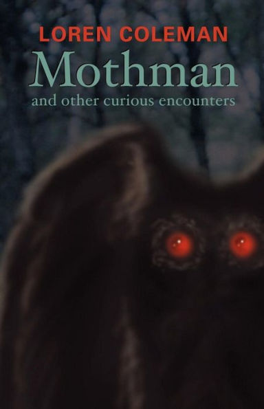 Mothman and Other Curious Encounters