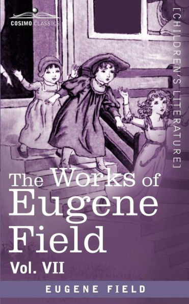 The Works of Eugene Field Vol. VII: The Love Affairs of a Bibliomaniac