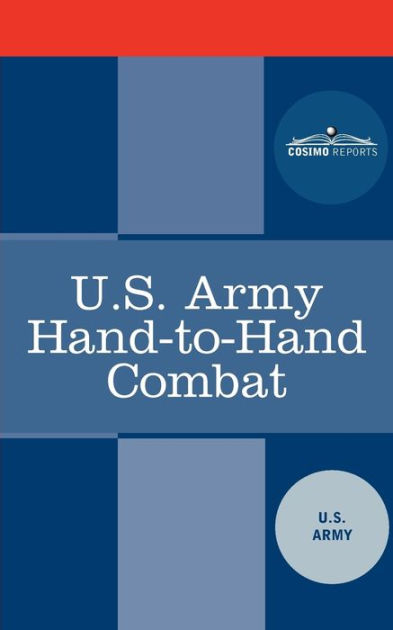 U.S. Army Hand-To-Hand Combat by U. S. Army, Paperback | Barnes & Noble®