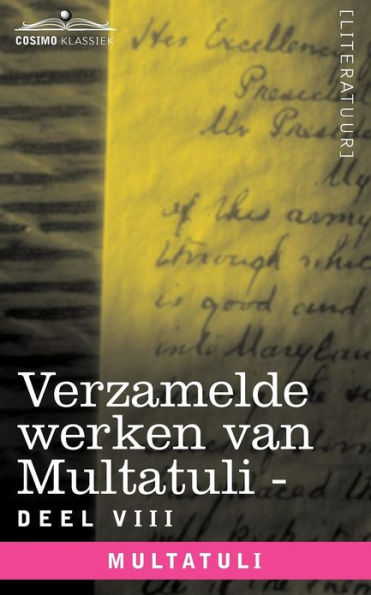 Verzamelde Werken Van Multatuli (in 10 Delen) - Deel VIII Ideen Zesde Bundel