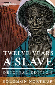 Title: Twelve Years a Slave, Author: Solomon Northup