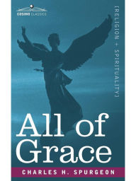 Title: All of Grace, Author: Charles A. Spurgeon