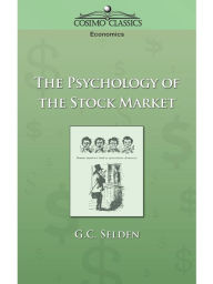 Title: The Psychology of the Stock Market, Author: G.C. Selden