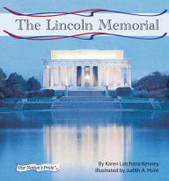 Title: The Lincoln Memorial, Author: Karen Latchana Kenney