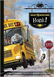 Title: Ghost Detectors Book 8: Honk!, Author: Dotti Enderle