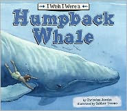 Title: I Wish I Were a Humpback Whale, Author: Christina Jordan