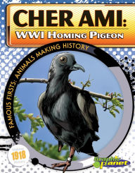 Title: Cher Ami eBook: WWI Homing Pigeon, Author: Joeming Dunn