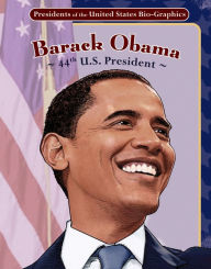 Title: Barack Obama: 44th U. S. President (Presidents of the United States Bio-Graphics Series), Author: Joeming Dunn