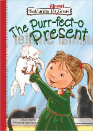 Title: The Purr-Fect-O Present (Katharine the Almost Great Series #10), Author: Lisa Mullarkey