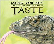 Title: Tasting Their Prey: Animals with an Amazing Sense of Taste: Animals with an Amazing Sense of Taste, Author: Kathryn Lay