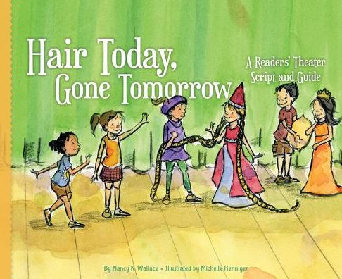 Hair Today, Gone Tomorrow: A Readers' Theater Script and Guide