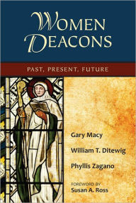 Title: Women Deacons: Past, Present, Future, Author: Gary Macy
