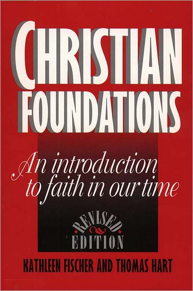 Christian Foundation: An Introduction to Faith in Our Time by Kathleen ...