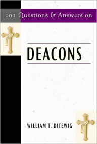 Title: 101 Questions & Answers on Deacons, Author: William T. Ditewig