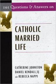 Title: 101 Questions & Answers on Catholic Married Life, Author: Catherine Johnston