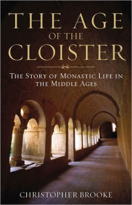 Title: Age of the Cloister, Author: Christopher Brooke