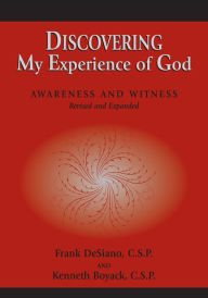 Title: Discovering My Experience of God (Revised Edition): Awareness and Witness, Author: CSP Frank P. DeSiano
