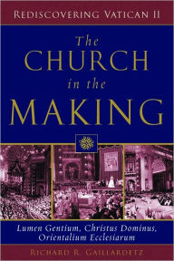 Title: Church in the Making, The, Author: Richard R. Gaillardetz