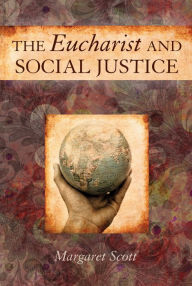 Title: Eucharist and Social Justice, The, Author: Margaret Scott