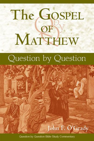 Gospel of Matthew, The: Question by Question by John F. O'Grady | eBook ...