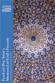 Title: Farid ad-Din 'Attar's Memorial of God's Friends (CWS), Author: Paul Losensky