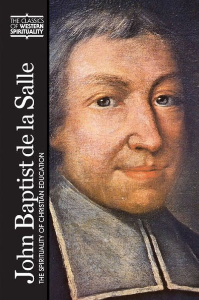 John Baptist de La Salle: The Spirituality of Christian Education