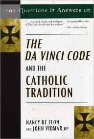 Title: 101 Questions & Answers on The Da Vinci Code and the Catholic Tradition, Author: Nancy de Flon