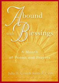 Title: Abound with Blessings: A Month of Poems and Prayers, Author: Julia H. Crim