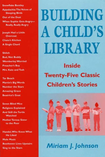 Building a Child's Library: Inside Twenty-Five Classic Children's Stories