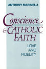 Conscience and Catholic Faith: Love and Fidelity