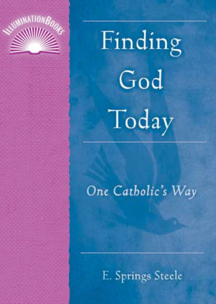 Finding God Today: One Catholic's Way