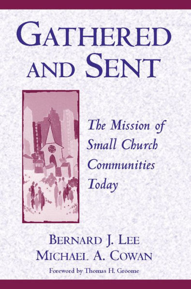 Gathered and Sent: The Mission of Small Church Communities Today