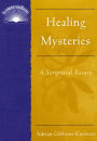 Healing Mysteries: A Scriptural Rosary