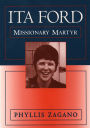 Ita Ford: Missionary Martyr