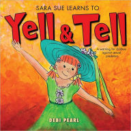 Title: Sara Sue Learns to Yell and Tell: A Warning for Children Against Sexual Predators, Author: Debi Pearl
