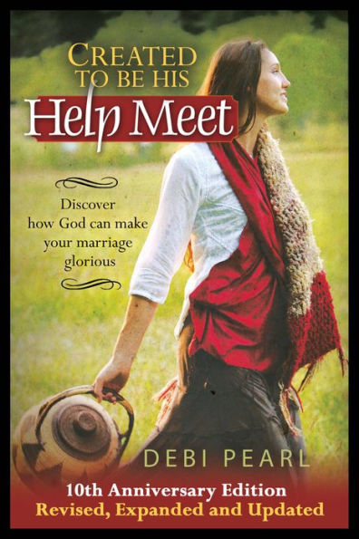 Created to Be His Help Meet: Discover how God can make your marriage glorious