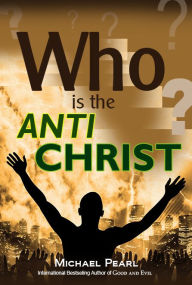 Title: Who Is the Antichrist?, Author: Michael Pearl