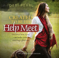 Title: Created To Be His Help Meet: 10th Anniversary Edition, Author: Debi Pearl