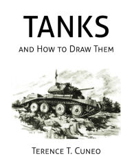 Title: Tanks and How to Draw Them (WWII Era Reprint), Author: Terence T Cuneo