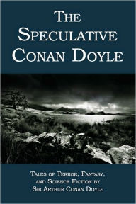 Title: The Speculative Conan Doyle, Author: Arthur Conan Doyle