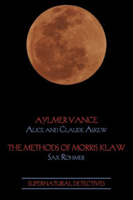 Title: Supernatural Detectives 2: Aylmer Vance / Morris Klaw, Author: Alice Askew