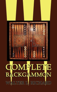 Title: Complete Backgammon, Author: Walter L Richard