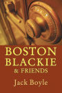 Boston Blackie & Friends