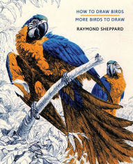 Title: How to Draw Birds / More Birds to Draw, Author: Raymond Sheppard
