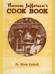 Title: Thomas Jefferson's Cook Book, Author: Marie Kimball