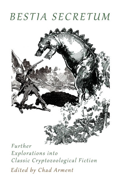 Bestia Secretum: Further Explorations into Classic Cryptozoological Fiction
