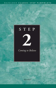 Title: Step 2 AA Coming to Believe: Hazelden Classic Step Pamphlets, Author: Anonymous