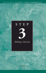 Title: Step 3 AA Making a Decision: Hazelden Classic Step Pamphlets, Author: Anonymous